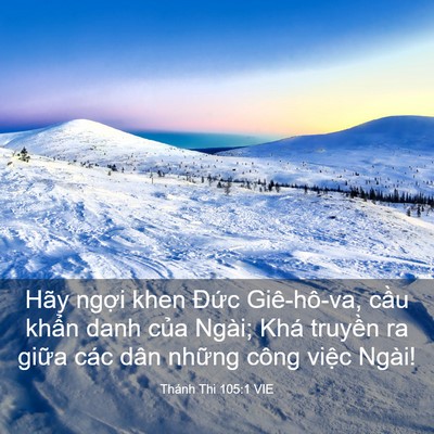 Picture 03 - Thánh Thi 105:1 VIE - Hãy ngợi khen Đức Giê-hô-va, cầu khẩn - Bible Verse Picture