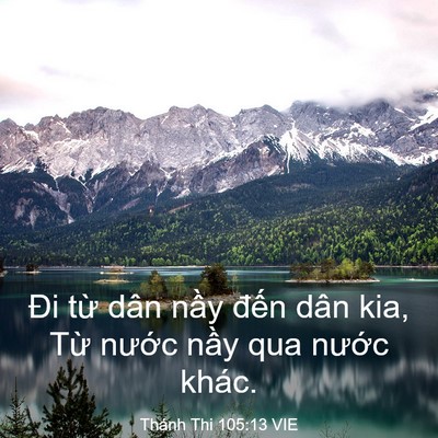 Picture 03 - Thánh Thi 105:13 VIE - Đi từ dân nầy đến dân kia, Từ nước - Bible Verse Picture