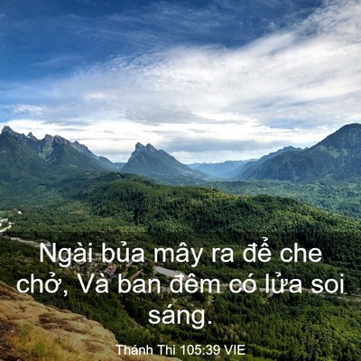 Picture 03 - Thánh Thi 105:39 VIE - Ngài bủa mây ra để che chở, Và ban - Bible Verse Picture