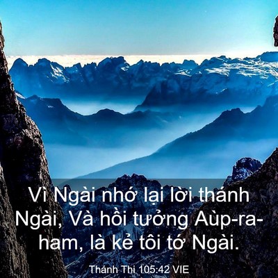 Picture 03 - Thánh Thi 105:42 VIE - Vì Ngài nhớ lại lời thánh Ngài, Và - Bible Verse Picture