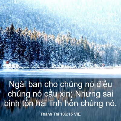 Picture 03 - Thánh Thi 106:15 VIE - Ngài ban cho chúng nó điều chúng nó cầu - Bible Verse Picture