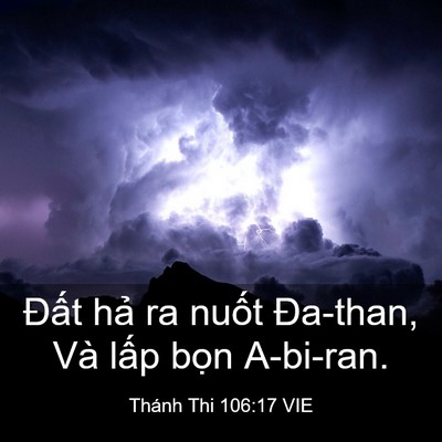 Picture 03 - Thánh Thi 106:17 VIE - Đất hả ra nuốt Đa-than, Và lấp bọn - Bible Verse Picture