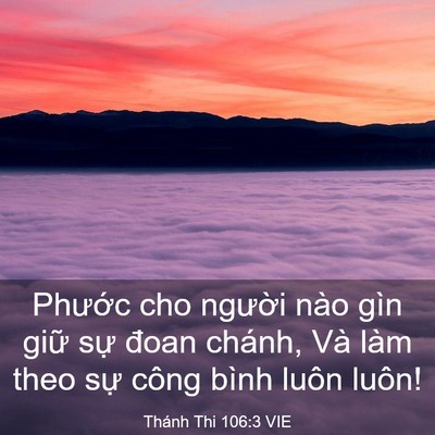 Picture 03 - Thánh Thi 106:3 VIE - Phước cho người nào gìn giữ sự đoan - Bible Verse Picture
