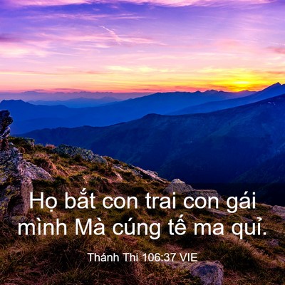 Picture 03 - Thánh Thi 106:37 VIE - Họ bắt con trai con gái mình Mà cúng tế - Bible Verse Picture