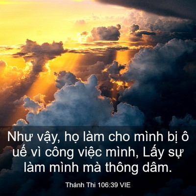 Picture 03 - Thánh Thi 106:39 VIE - Như vậy, họ làm cho mình bị ô uế vì - Bible Verse Picture