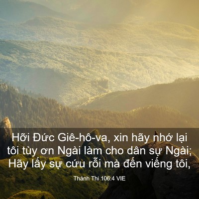 Picture 03 - Thánh Thi 106:4 VIE - Hỡi Đức Giê-hô-va, xin hãy nhớ lại - Bible Verse Picture