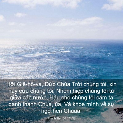 Picture 03 - Thánh Thi 106:47 VIE - Hỡi Giê-hô-va, Đức Chúa Trời chúng - Bible Verse Picture