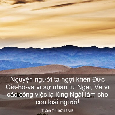 Picture 03 - Thánh Thi 107:15 VIE - Nguyện người ta ngợi khen Đức - Bible Verse Picture