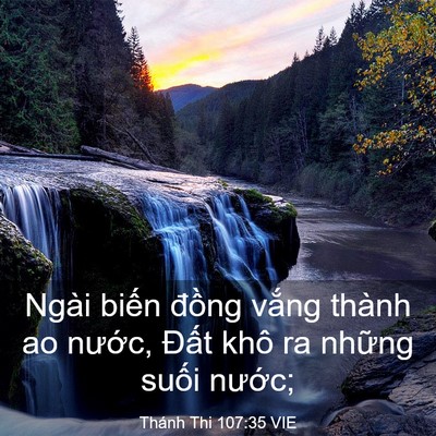 Picture 03 - Thánh Thi 107:35 VIE - Ngài biến đồng vắng thành ao nước, - Bible Verse Picture