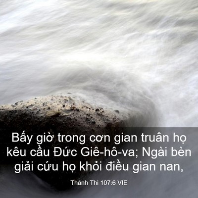Picture 03 - Thánh Thi 107:6 VIE - Bấy giờ trong cơn gian truân họ kêu - Bible Verse Picture