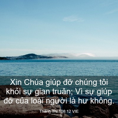 Picture 03 - Thánh Thi 108:12 VIE - Xin Chúa giúp đỡ chúng tôi khỏi sự - Bible Verse Picture