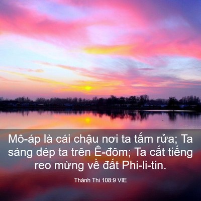 Picture 03 - Thánh Thi 108:9 VIE - Mô-áp là cái chậu nơi ta tắm rửa; Ta - Bible Verse Picture