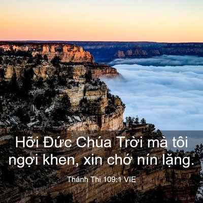 Picture 03 - Thánh Thi 109:1 VIE - Hỡi Đức Chúa Trời mà tôi ngợi khen, - Bible Verse Picture