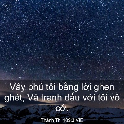 Picture 03 - Thánh Thi 109:3 VIE - Vây phủ tôi bằng lời ghen ghét, Và - Bible Verse Picture