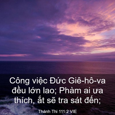 Picture 03 - Thánh Thi 111:2 VIE - Công việc Đức Giê-hô-va đều lớn lao; - Bible Verse Picture
