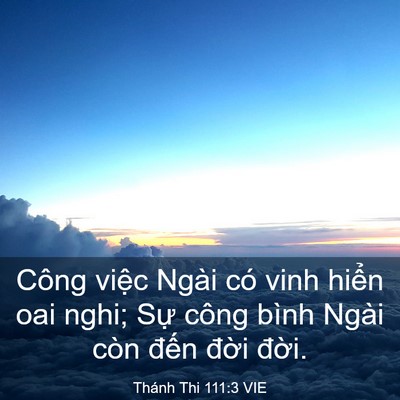 Picture 03 - Thánh Thi 111:3 VIE - Công việc Ngài có vinh hiển oai nghi; Sự - Bible Verse Picture