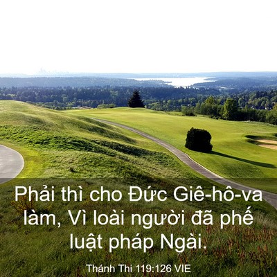 Picture 03 - Thánh Thi 119:126 VIE - Phải thì cho Đức Giê-hô-va làm, Vì - Bible Verse Picture