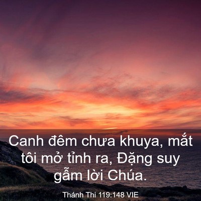 Picture 03 - Thánh Thi 119:148 VIE - Canh đêm chưa khuya, mắt tôi mở tỉnh - Bible Verse Picture