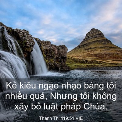 Picture 03 - Thánh Thi 119:51 VIE - Kẻ kiêu ngạo nhạo báng tôi nhiều quá, - Bible Verse Picture