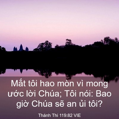 Picture 03 - Thánh Thi 119:82 VIE - Mắt tôi hao mòn vì mong ước lời Chúa; - Bible Verse Picture