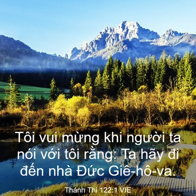 Picture 03 - Thánh Thi 122:1 VIE - Tôi vui mừng khi người ta nói với tôi - Bible Verse Picture