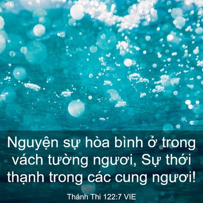 Picture 03 - Thánh Thi 122:7 VIE - Nguyện sự hòa bình ở trong vách tường - Bible Verse Picture