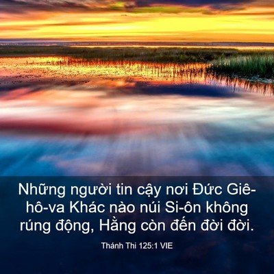Picture 03 - Thánh Thi 125:1 VIE - Những người tin cậy nơi Đức - Bible Verse Picture