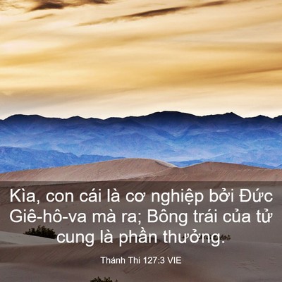 Picture 03 - Thánh Thi 127:3 VIE - Kìa, con cái là cơ nghiệp bởi Đức - Bible Verse Picture