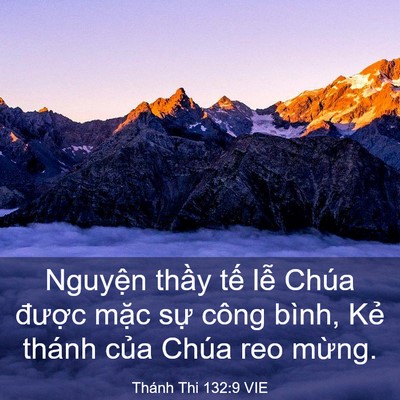 Picture 03 - Thánh Thi 132:9 VIE - Nguyện thầy tế lễ Chúa được mặc - Bible Verse Picture