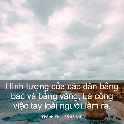 Picture 03 - Thánh Thi 135:15 VIE - Hình tượng của các dân bằng bạc và - Bible Verse Picture