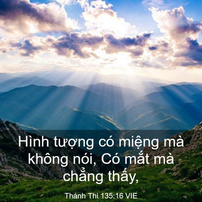 Picture 03 - Thánh Thi 135:16 VIE - Hình tượng có miệng mà không nói, Có - Bible Verse Picture