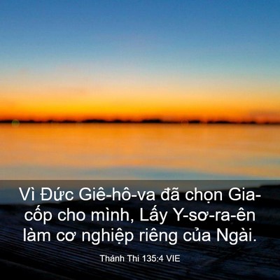 Picture 03 - Thánh Thi 135:4 VIE - Vì Đức Giê-hô-va đã chọn Gia-cốp cho - Bible Verse Picture