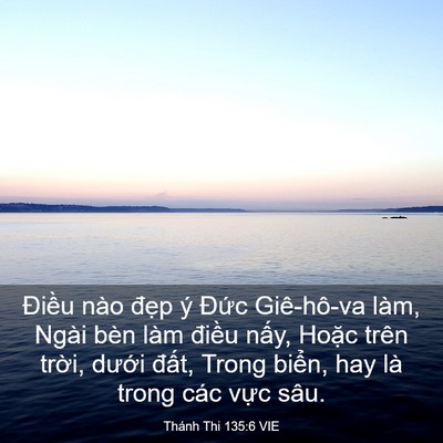 Picture 03 - Thánh Thi 135:6 VIE - Điều nào đẹp ý Đức Giê-hô-va làm, - Bible Verse Picture
