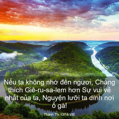Picture 03 - Thánh Thi 137:6 VIE - Nếu ta không nhớ đến ngươi, Chẳng - Bible Verse Picture