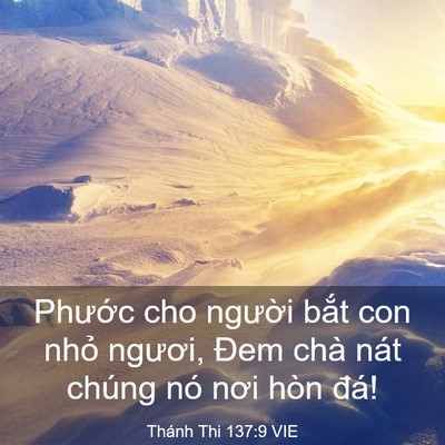 Picture 03 - Thánh Thi 137:9 VIE - Phước cho người bắt con nhỏ ngươi, - Bible Verse Picture