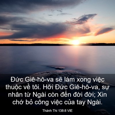 Picture 03 - Thánh Thi 138:8 VIE - Đức Giê-hô-va sẽ làm xong việc thuộc - Bible Verse Picture