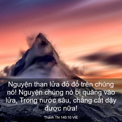 Picture 03 - Thánh Thi 140:10 VIE - Nguyện than lửa đỏ đổ trên chúng nó! - Bible Verse Picture