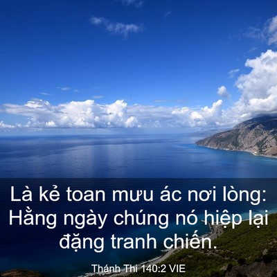 Picture 03 - Thánh Thi 140:2 VIE - Là kẻ toan mưu ác nơi lòng: Hằng ngày - Bible Verse Picture