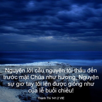 Picture 03 - Thánh Thi 141:2 VIE - Nguyện lời cầu nguyện tôi thấu đến - Bible Verse Picture