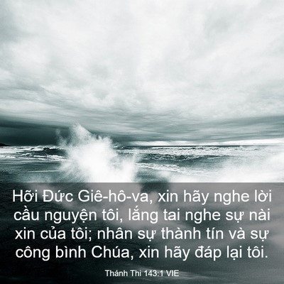 Picture 03 - Thánh Thi 143:1 VIE - Hỡi Đức Giê-hô-va, xin hãy nghe lời - Bible Verse Picture
