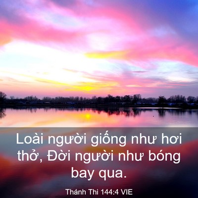 Picture 03 - Thánh Thi 144:4 VIE - Loài người giống như hơi thở, Đời - Bible Verse Picture