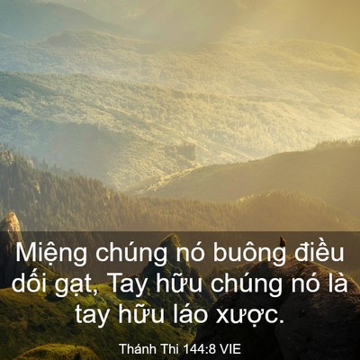 Picture 03 - Thánh Thi 144:8 VIE - Miệng chúng nó buông điều dối gạt, - Bible Verse Picture