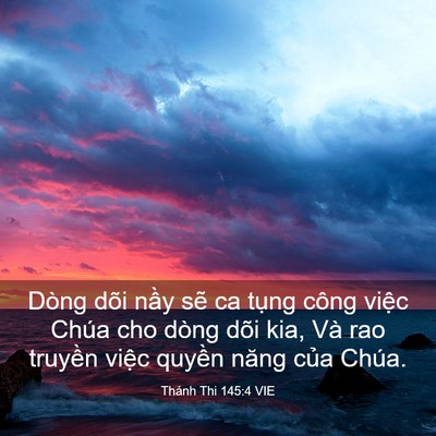 Picture 03 - Thánh Thi 145:4 VIE - Dòng dõi nầy sẽ ca tụng công việc - Bible Verse Picture