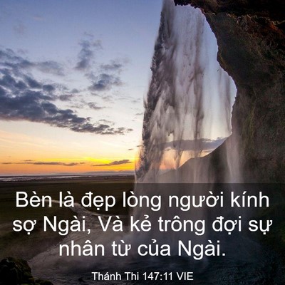 Picture 03 - Thánh Thi 147:11 VIE - Bèn là đẹp lòng người kính sợ Ngài, - Bible Verse Picture