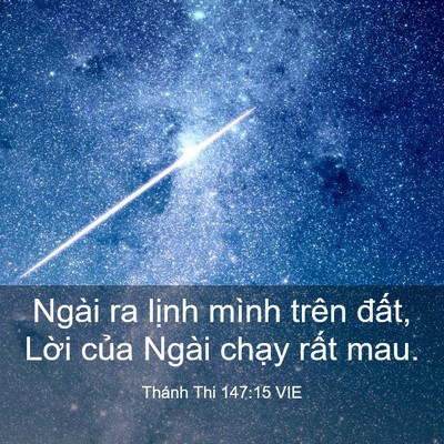 Picture 03 - Thánh Thi 147:15 VIE - Ngài ra lịnh mình trên đất, Lời của - Bible Verse Picture
