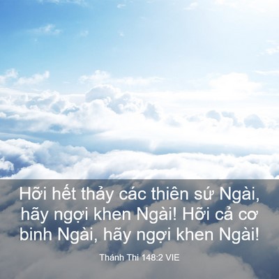 Picture 03 - Thánh Thi 148:2 VIE - Hỡi hết thảy các thiên sứ Ngài, hãy - Bible Verse Picture
