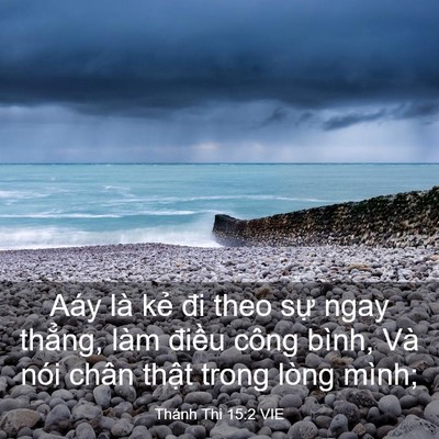 Picture 03 - Thánh Thi 15:2 VIE - Aáy là kẻ đi theo sự ngay thẳng, làm - Bible Verse Picture