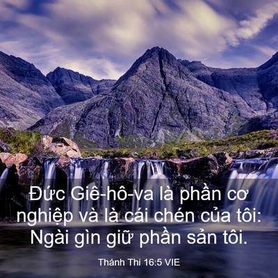 Picture 03 - Thánh Thi 16:5 VIE - Đức Giê-hô-va là phần cơ nghiệp và - Bible Verse Picture