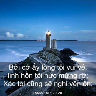 Picture 03 - Thánh Thi 16:9 VIE - Bởi cớ ấy lòng tôi vui vẻ, linh hồn - Bible Verse Picture