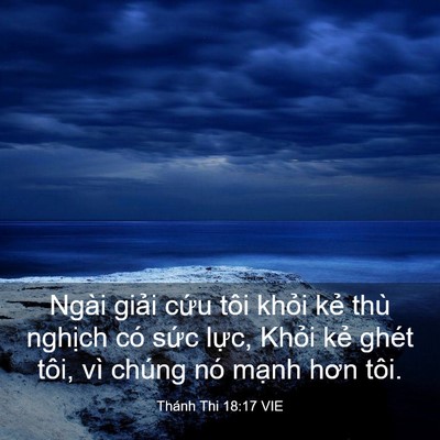 Picture 03 - Thánh Thi 18:17 VIE - Ngài giải cứu tôi khỏi kẻ thù nghịch - Bible Verse Picture